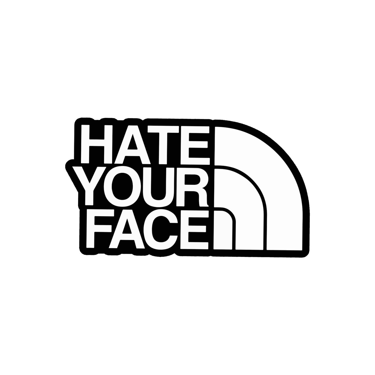 Hate Your Face Vinyl Decal
