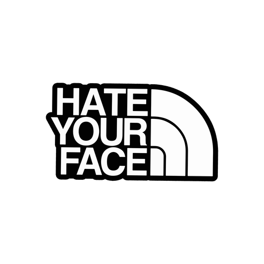 Hate Your Face Vinyl Decal